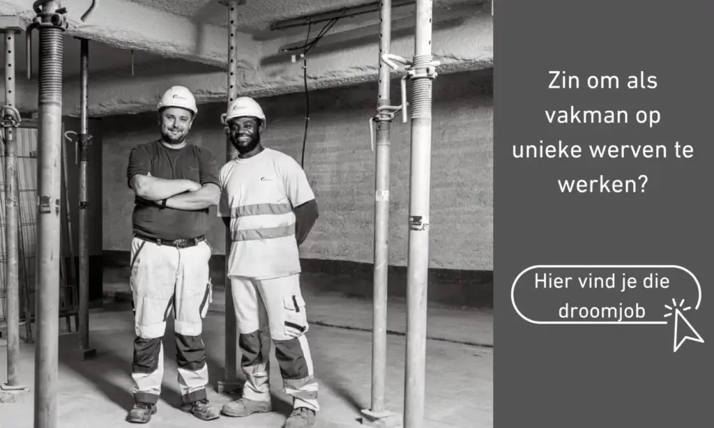 Twee personen in werkkledij en veiligheidshelm staan in een ondergrondse parking tussen stempels en ondersteuningsconstructies, met rechts een grijs overlayvlak met de tekst ‘Zin om als vakman op unieke werven te werken?’ en een knop ‘Hier vind je die droomjob’, gebruikt als wervingsvisual voor jobs bij een renovatie- en restauratiebedrijf.